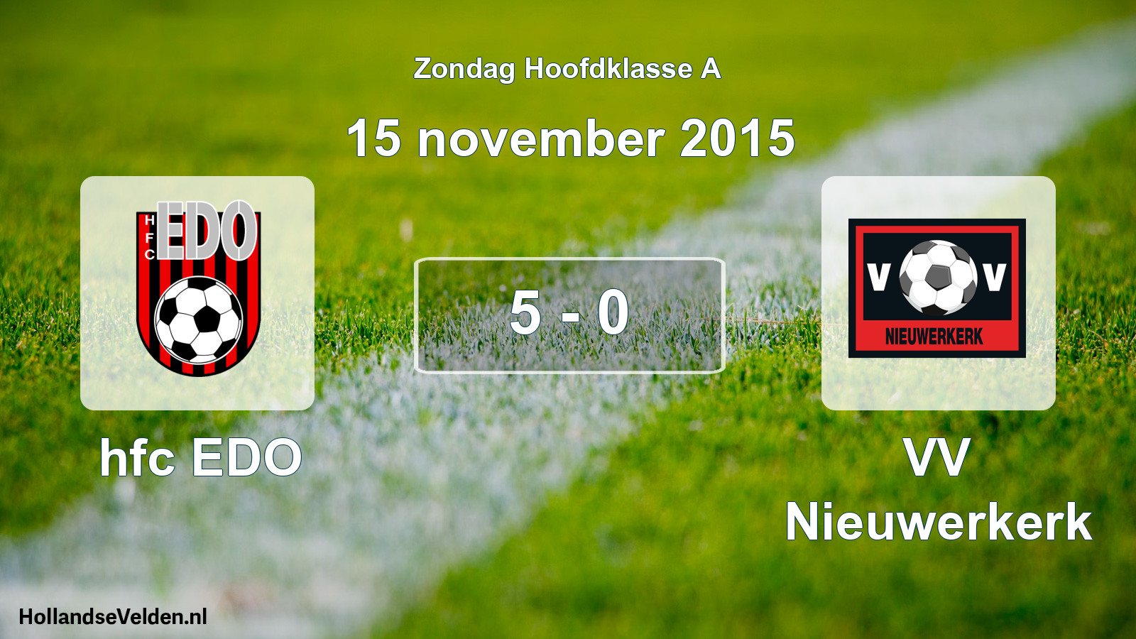 Total number of matches played: hfc EDO - VV Nieuwerkerk 5 - 0 (15 November 2015)