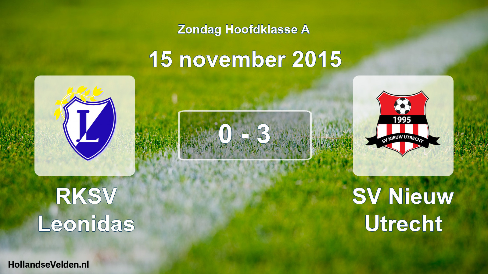 Total number of matches played: RKSV Leonidas - SV Nieuw Utrecht 0 - 3 (15 November 2015)