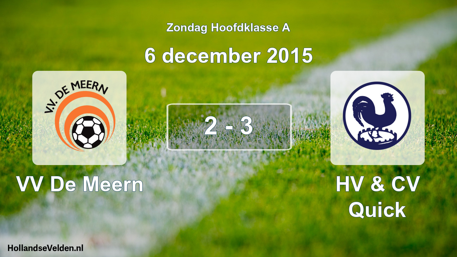 Total number of matches played: VV De Meern - HV & CV Quick 2 - 3 (6 December 2015)