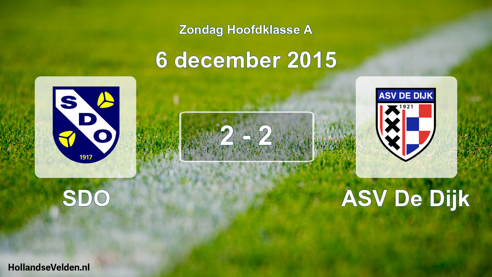 Total number of matches played: SDO - ASV De Dijk 2 - 2 (6 December 2015)