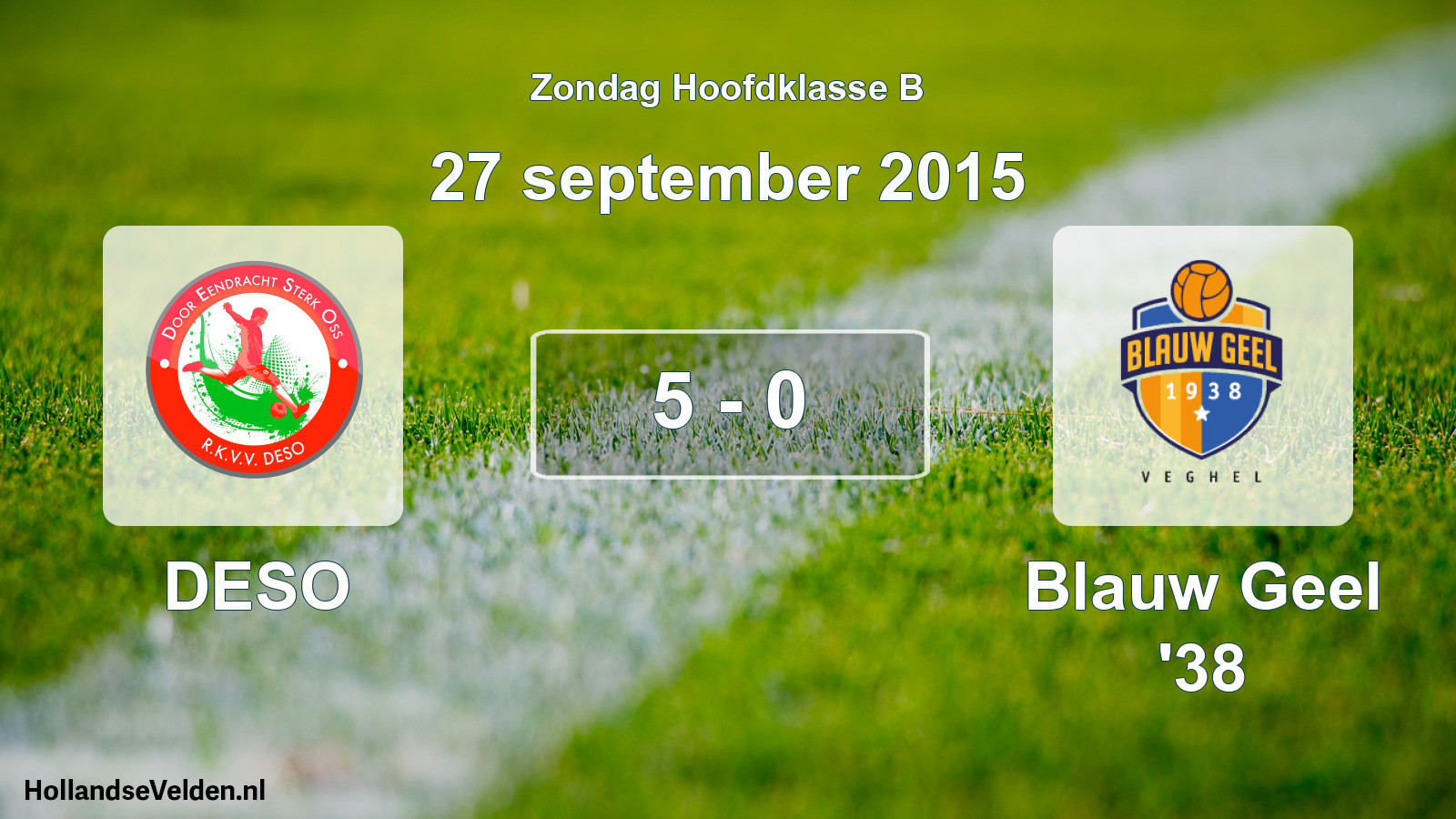 Total number of matches played: DESO - Blauw Geel '38 5 - 0 (27 September 2015)