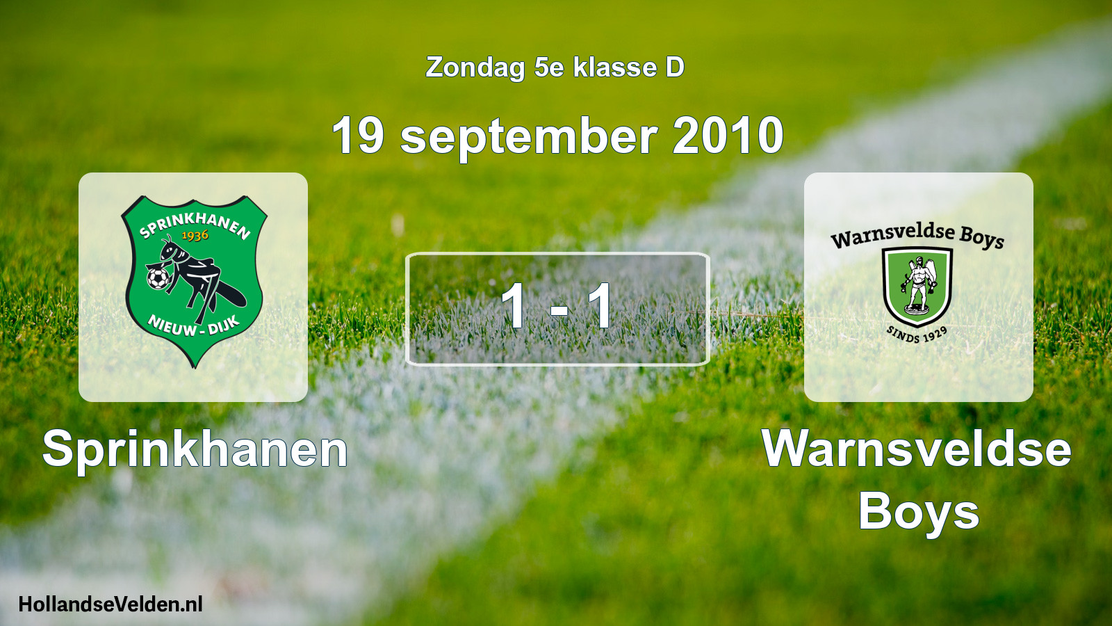 Total number of matches played: Sprinkhanen - Warnsveldse Boys 1 - 1 (19 September 2010)