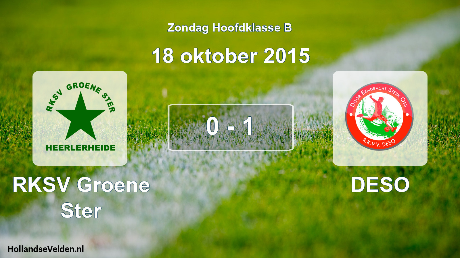 Total number of matches played: RKSV Groene Ster - DESO 0 - 1 (18 October 2015)