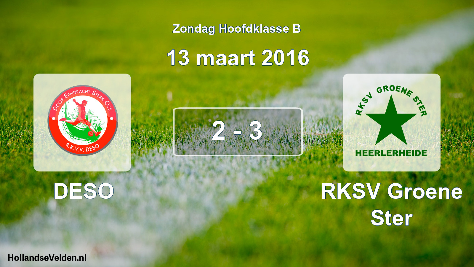 Total number of matches played: DESO - RKSV Groene Ster 2 - 3 (13 March 2016)