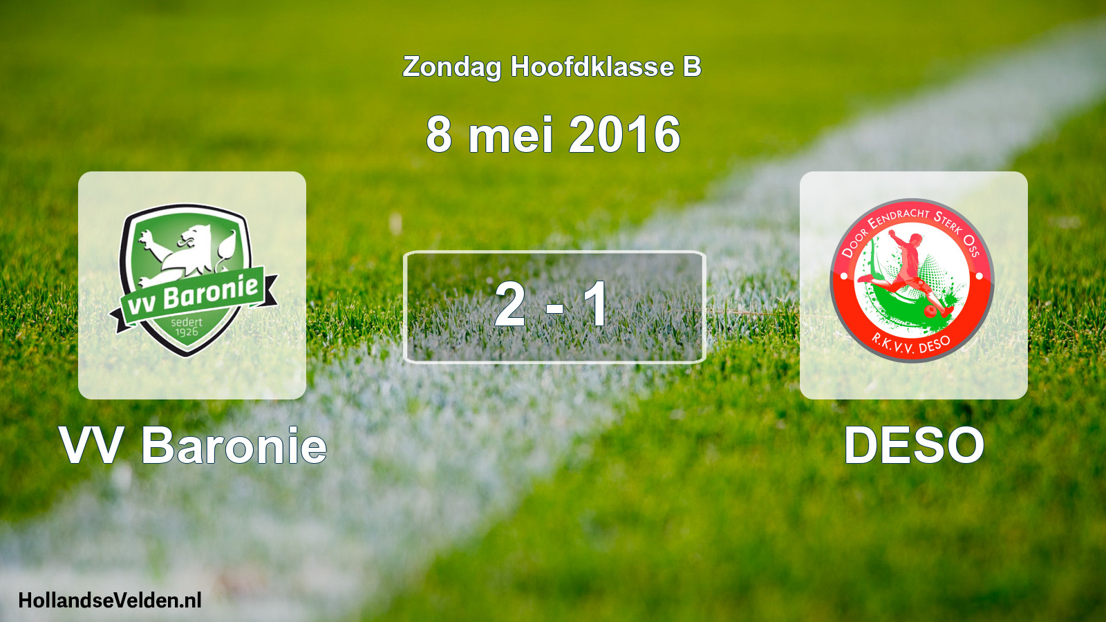 Total number of matches played: VV Baronie - DESO 2 - 1 (8 May 2016)