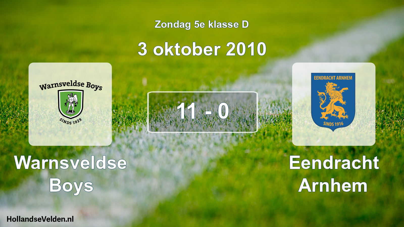 Total number of matches played: Warnsveldse Boys - Eendracht Arnhem 11 - 0 (3 October 2010)