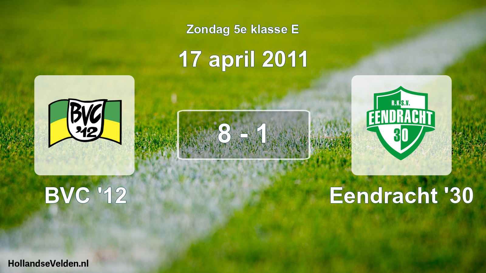 Total number of matches played: BVC '12 - Eendracht '30 8 - 1 (17 April 2011)