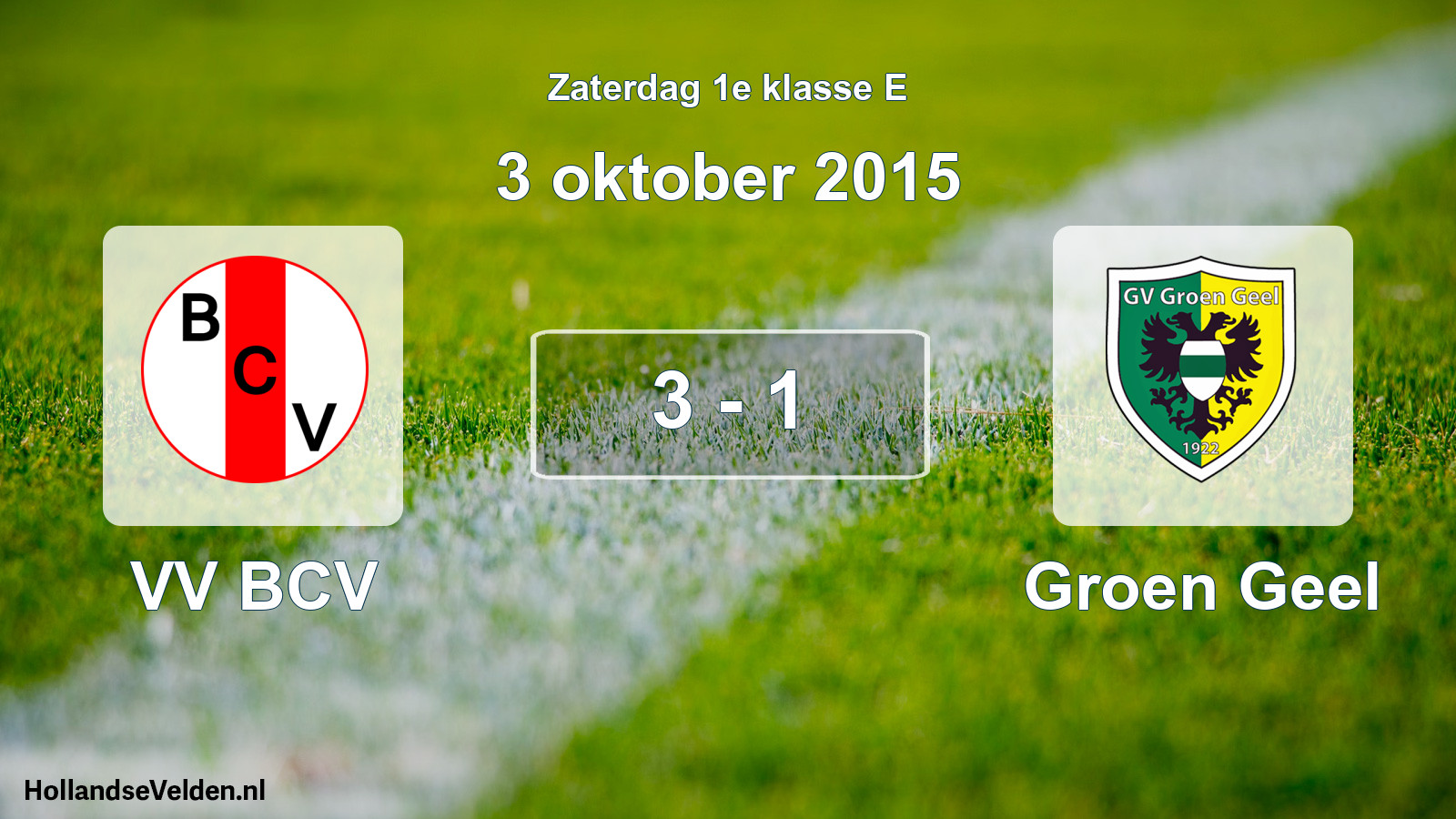 Total number of matches played: VV BCV - Groen Geel 3 - 1 (3 October 2015)