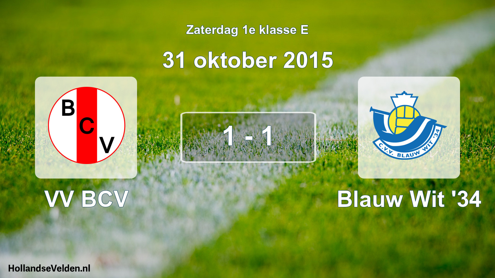 Total number of matches played: VV BCV - Blauw Wit '34 1 - 1 (31 October 2015)
