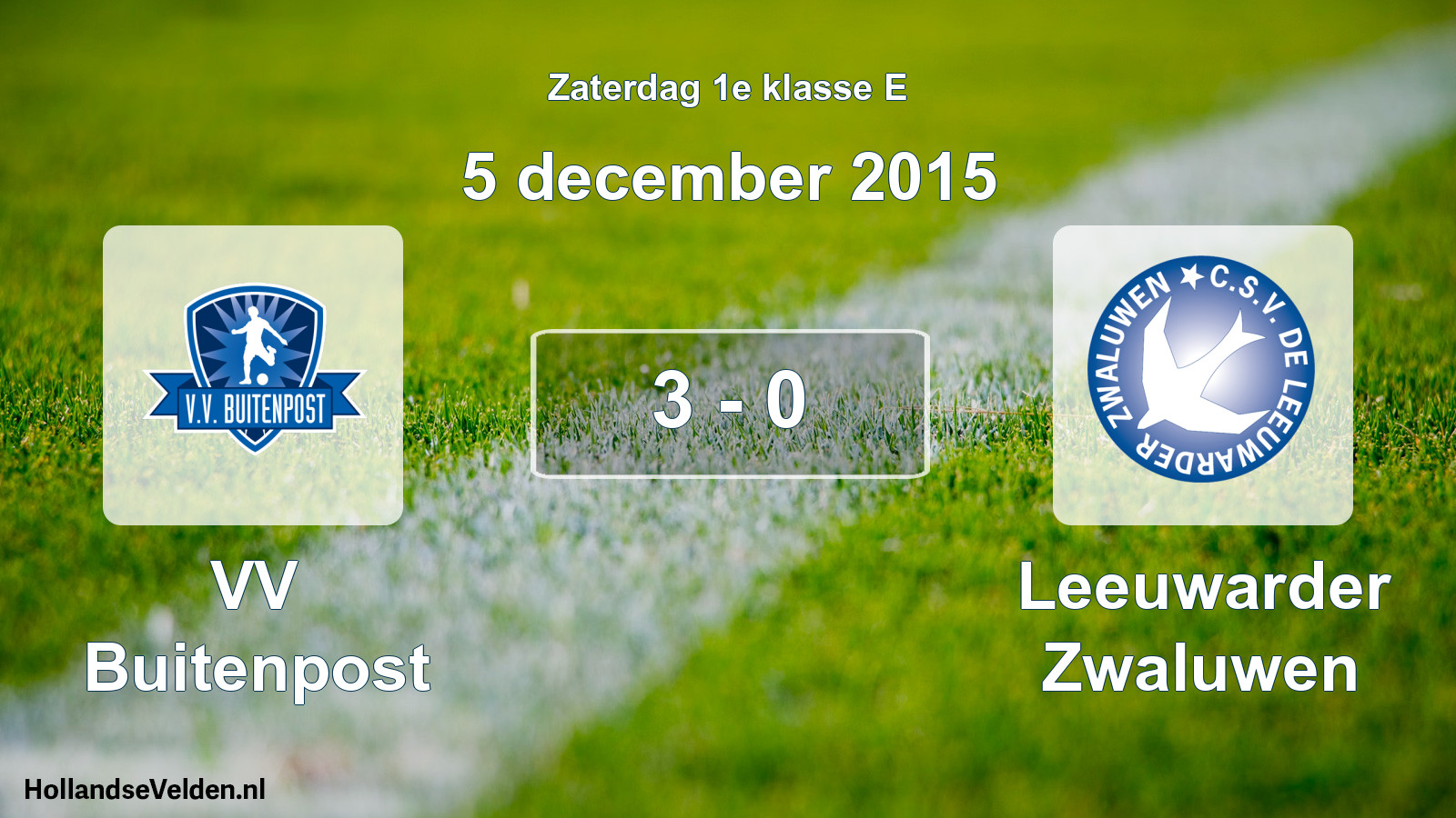 Total number of matches played: VV Buitenpost - Leeuwarder Zwaluwen 3 - 0 (5 December 2015)