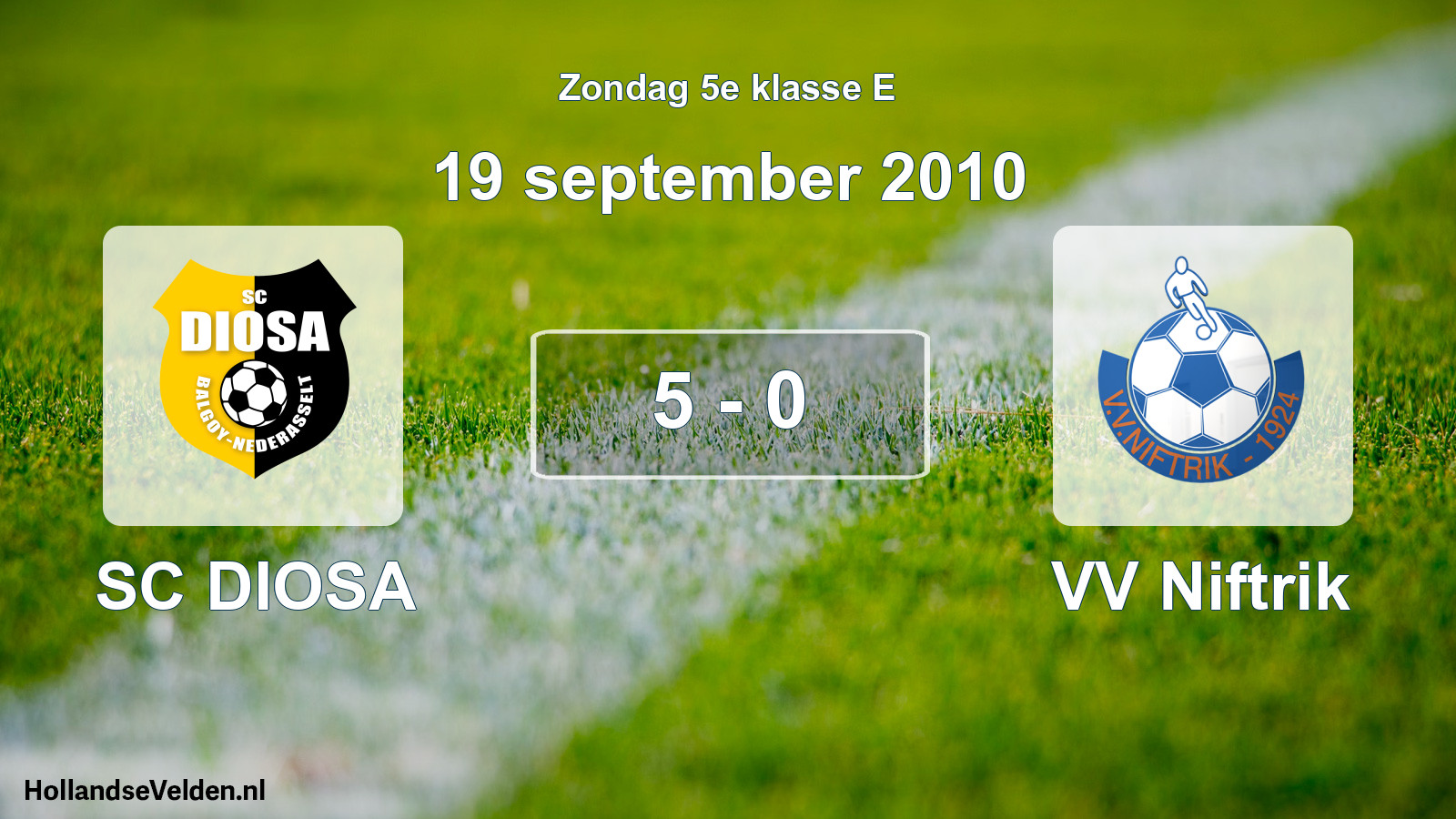 Total number of matches played: SC DIOSA - VV Niftrik 5 - 0 (19 September 2010)