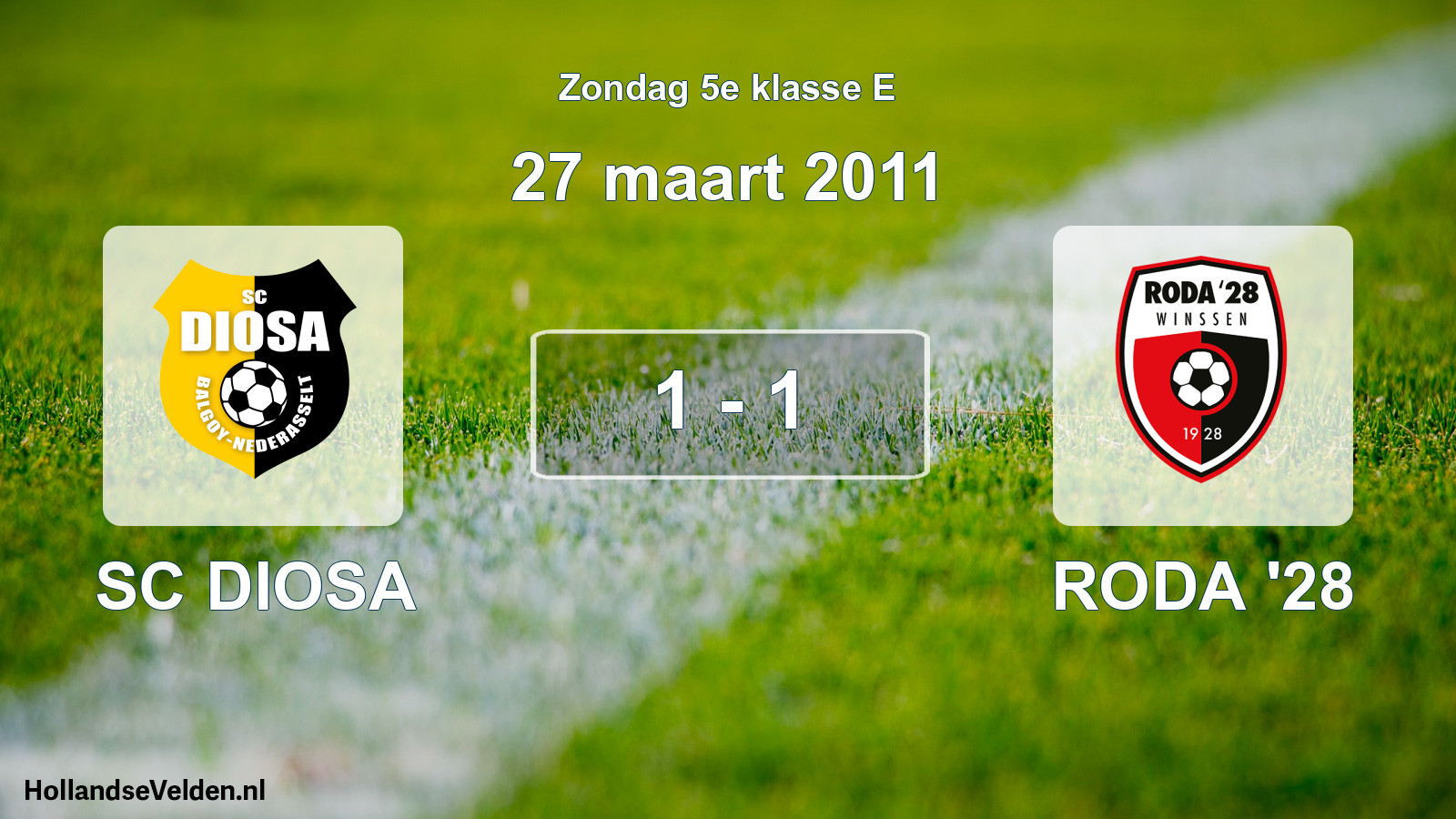 Total number of matches played: SC DIOSA - RODA '28 1 - 1 (27 March 2011)