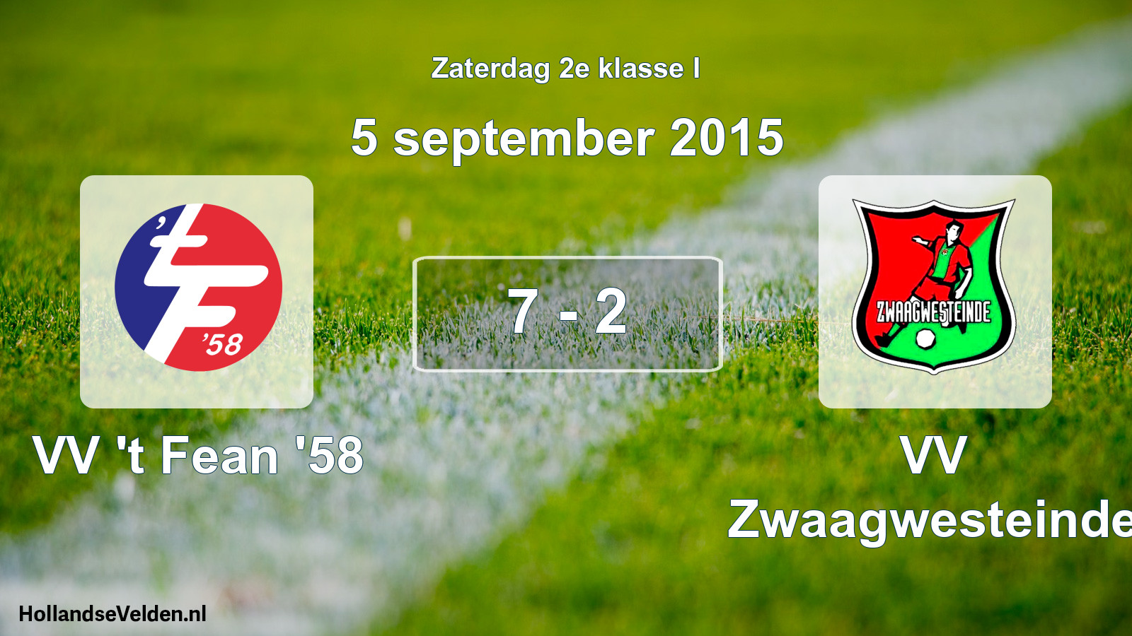 Total number of matches played: VV 't Fean '58 - VV Zwaagwesteinde 7 - 2 (5 September 2015)