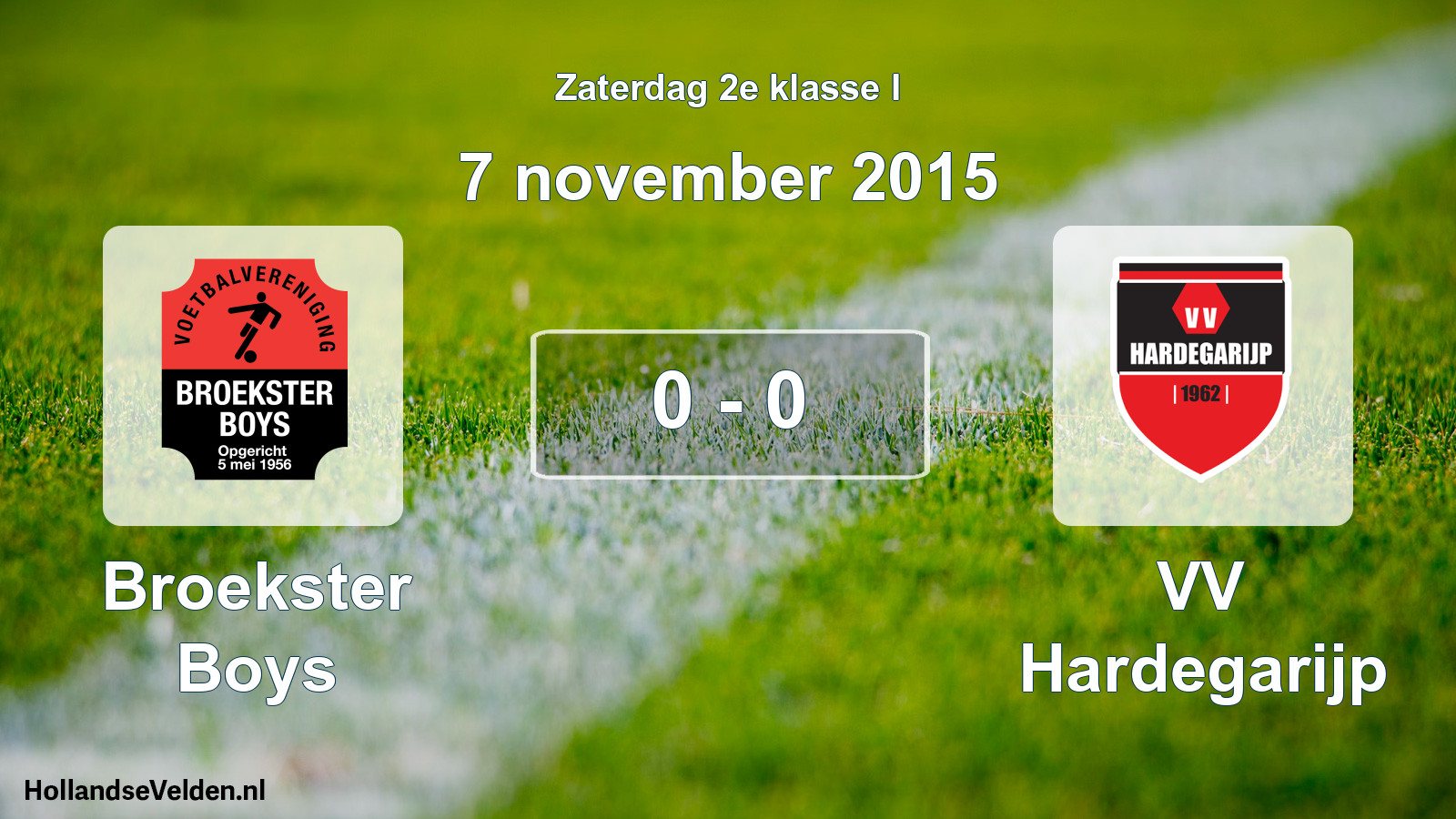 Total number of matches played: Broekster Boys - VV Hardegarijp 0 - 0 (7 November 2015)