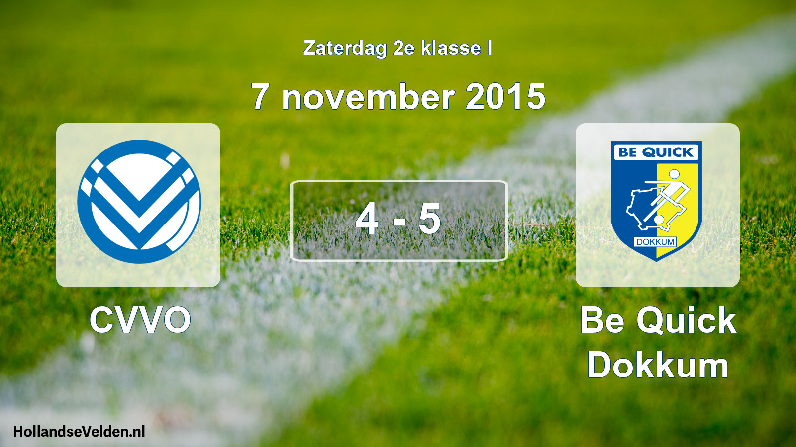 Total number of matches played: CVVO - Be Quick Dokkum 4 - 5 (7 November 2015)