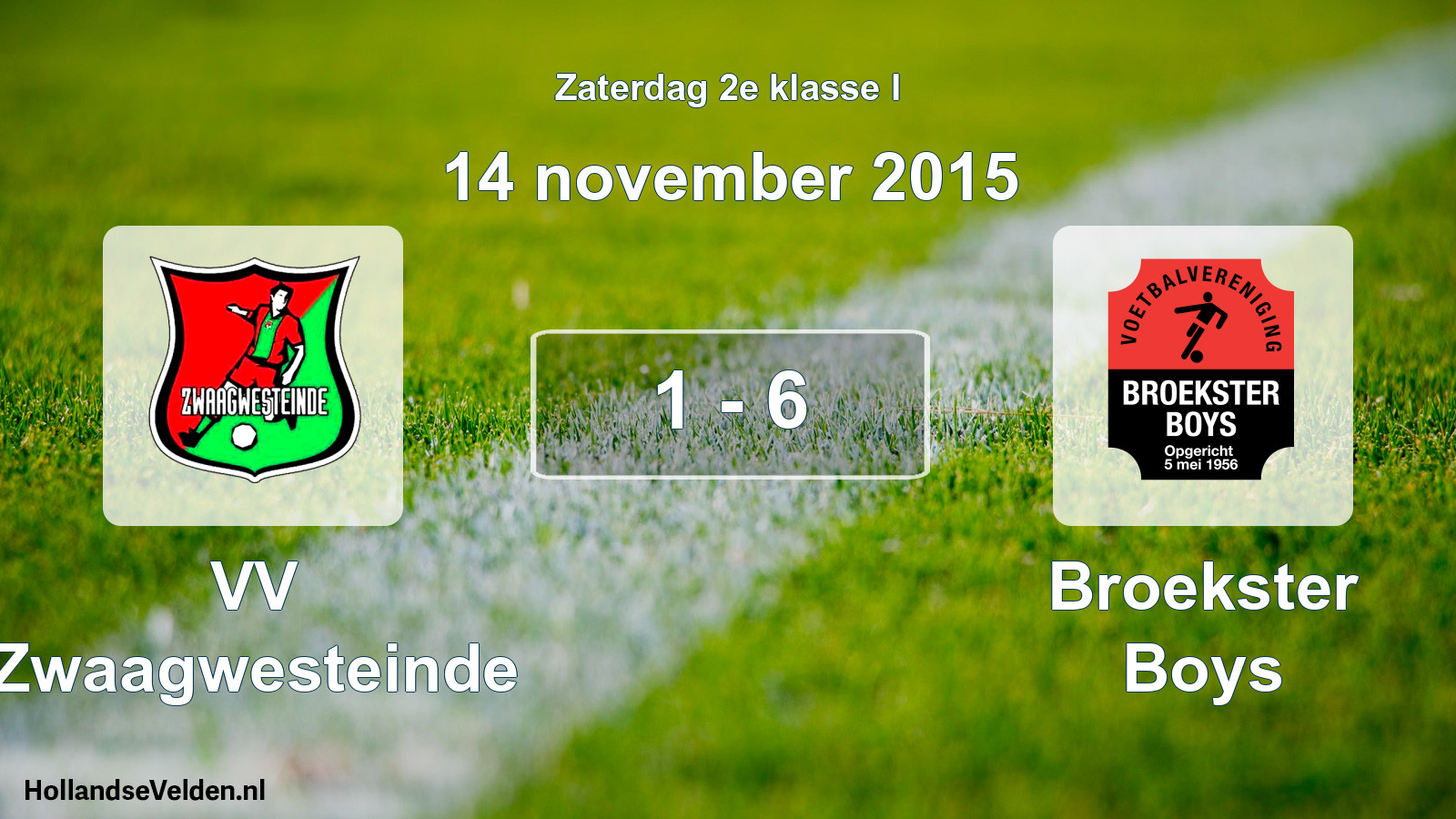 Total number of matches played: VV Zwaagwesteinde - Broekster Boys 1 - 6 (14 November 2015)
