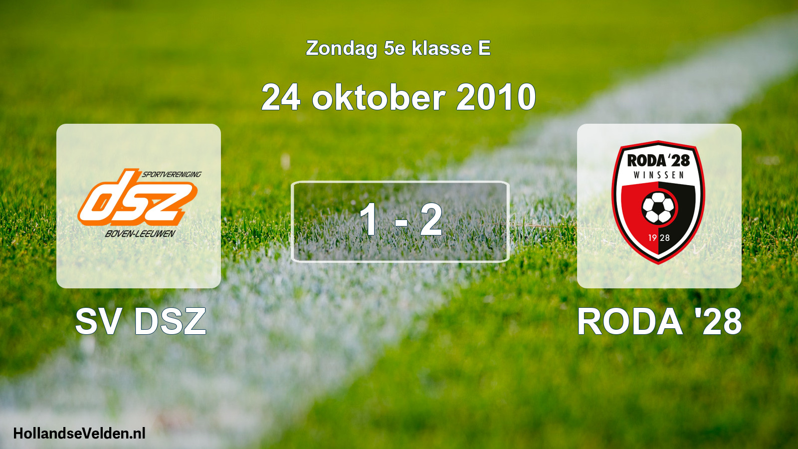Total number of matches played: SV DSZ - RODA '28 1 - 2 (24 October 2010)