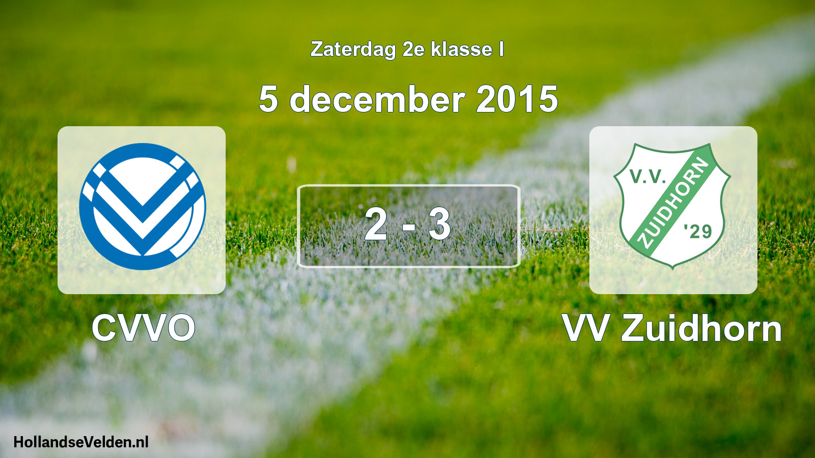 Total number of matches played: CVVO - VV Zuidhorn 2 - 3 (5 December 2015)