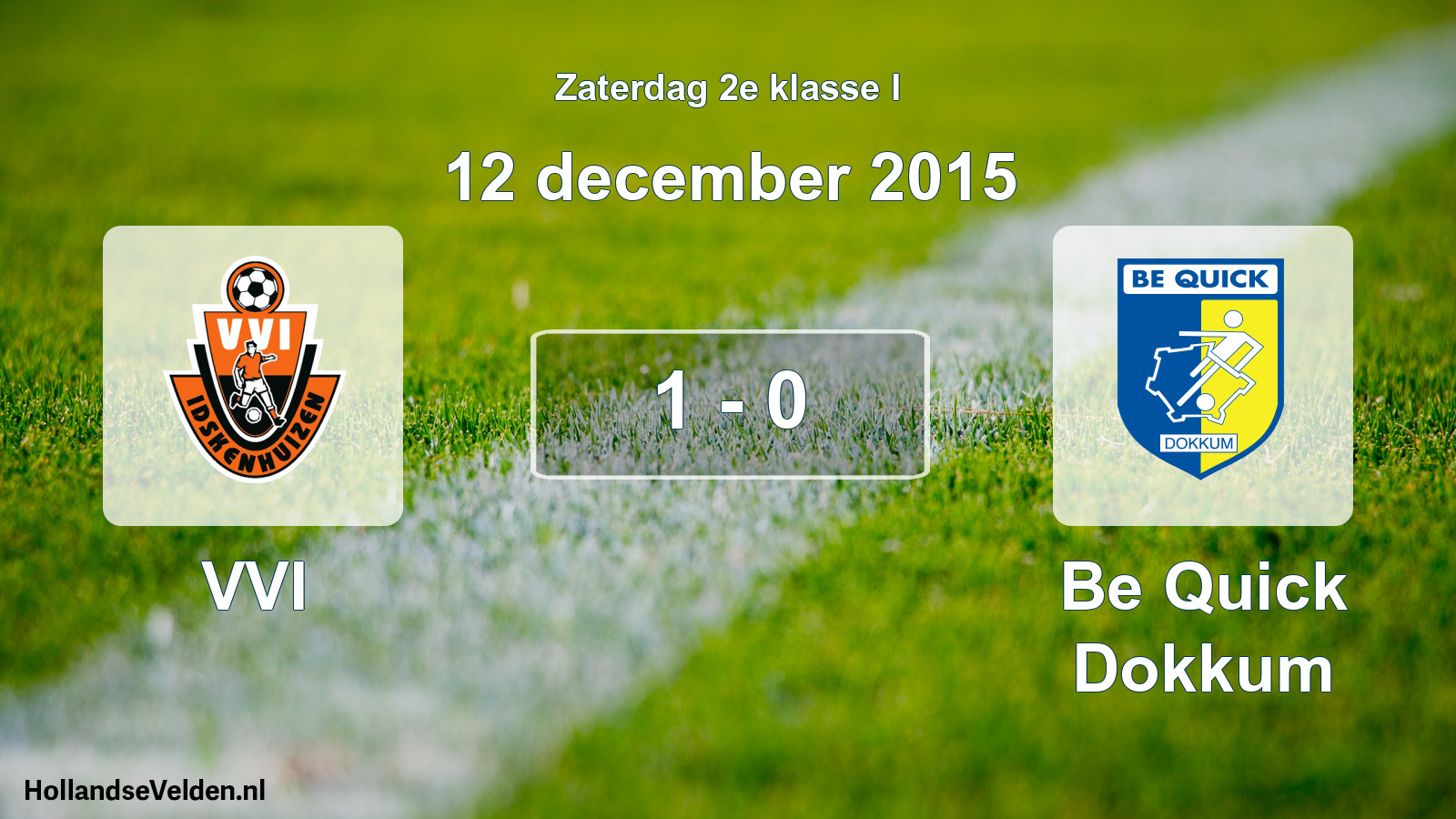 Total number of matches played: VVI - Be Quick Dokkum 1 - 0 (12 December 2015)