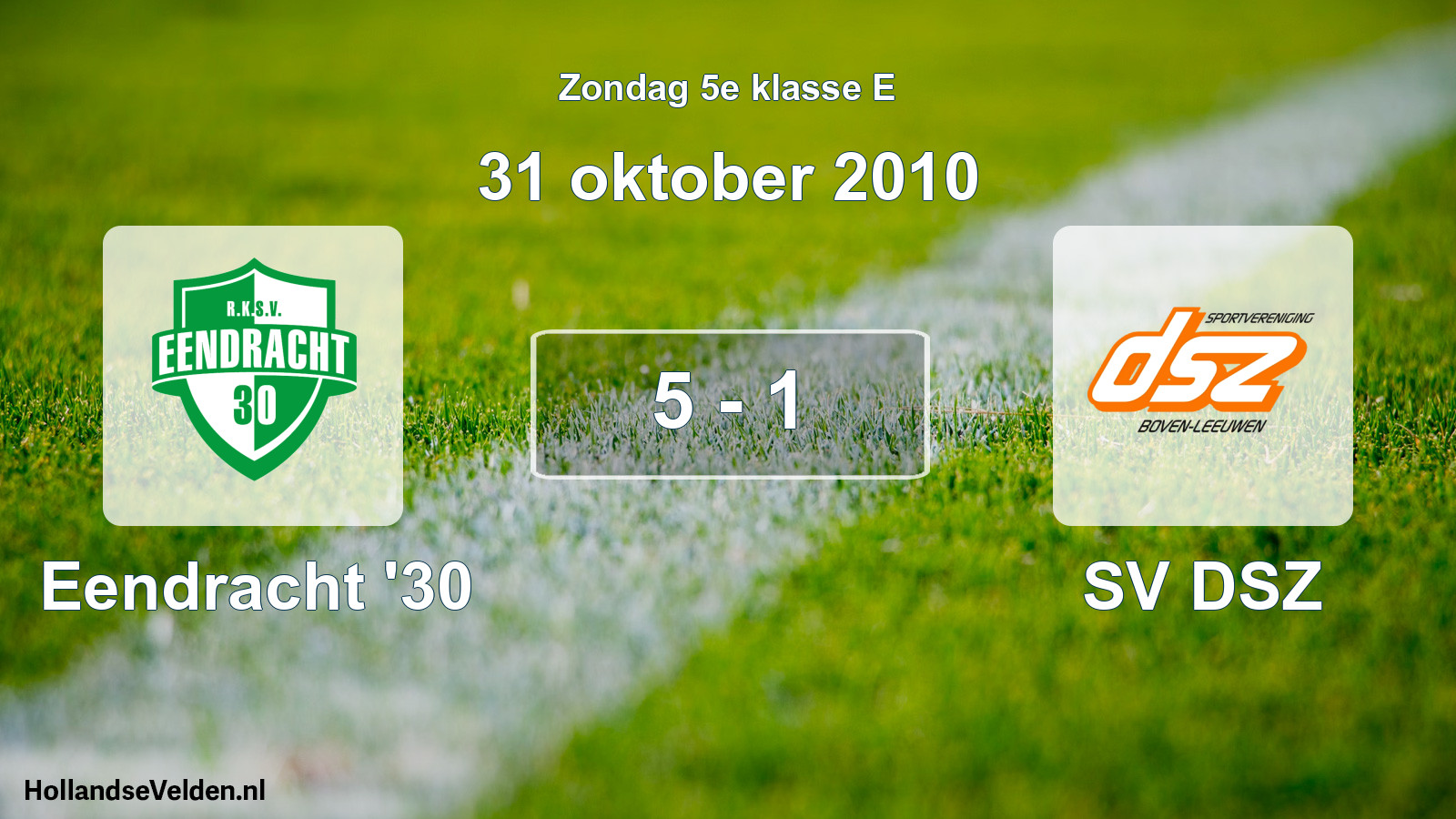 Total number of matches played: Eendracht '30 - SV DSZ 5 - 1 (31 October 2010)