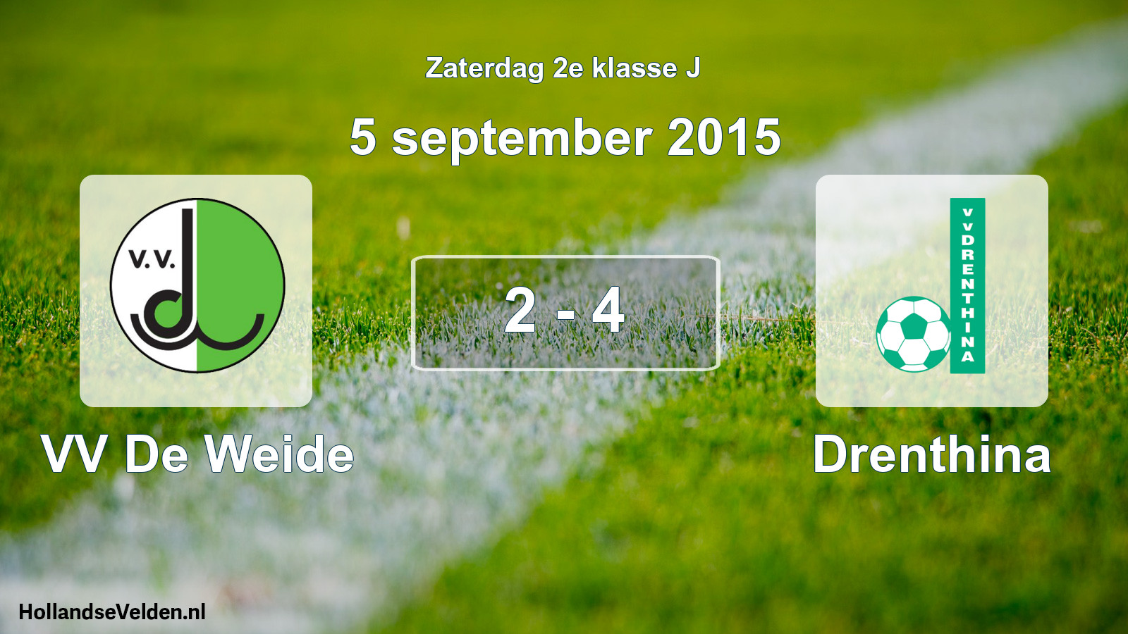 Total number of matches played: VV De Weide - Drenthina 2 - 4 (5 September 2015)
