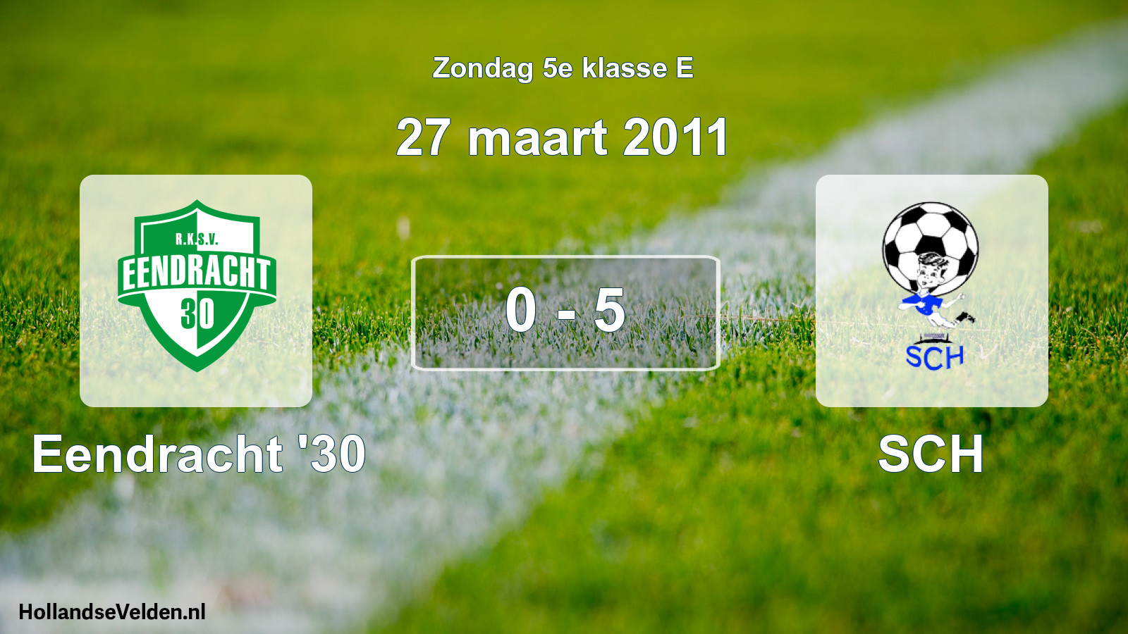Total number of matches played: Eendracht '30 - SCH 0 - 5 (27 March 2011)