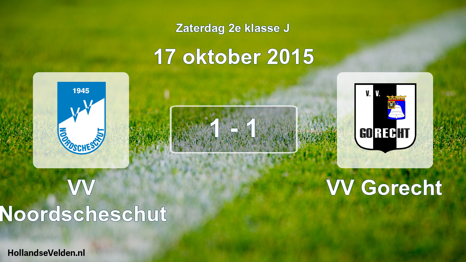 Total number of matches played: VV Noordscheschut - VV Gorecht 1 - 1 (17 October 2015)