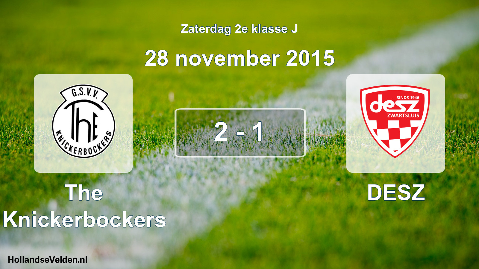Total number of matches played: The Knickerbockers - DESZ 2 - 1 (28 November 2015)
