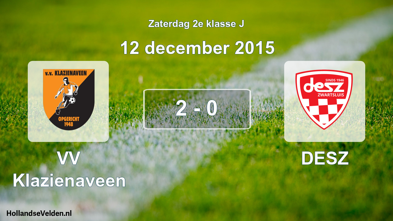 Total number of matches played: VV Klazienaveen - DESZ 2 - 0 (12 December 2015)