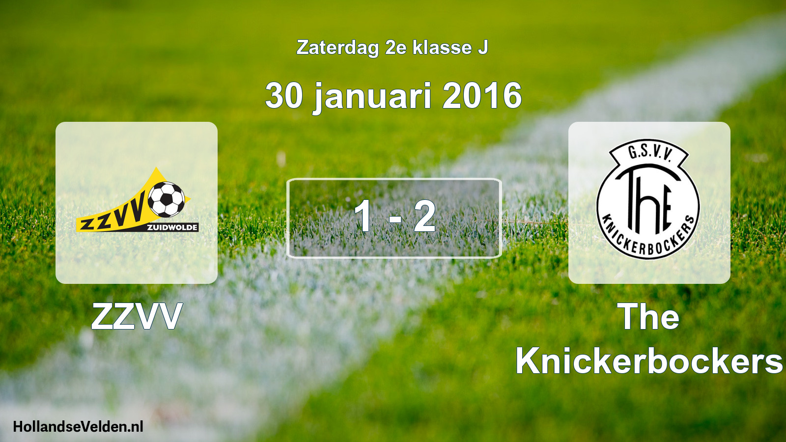 Total number of matches played: ZZVV - The Knickerbockers 1 - 2 (30 January 2016)