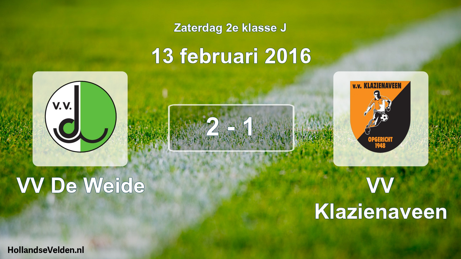 Total number of matches played: VV De Weide - VV Klazienaveen 2 - 1 (13 February 2016)