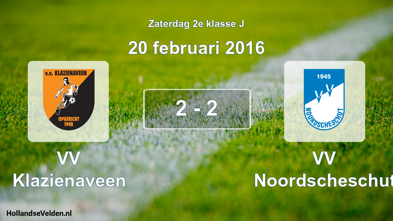 Total number of matches played: VV Klazienaveen - VV Noordscheschut 2 - 2 (20 February 2016)
