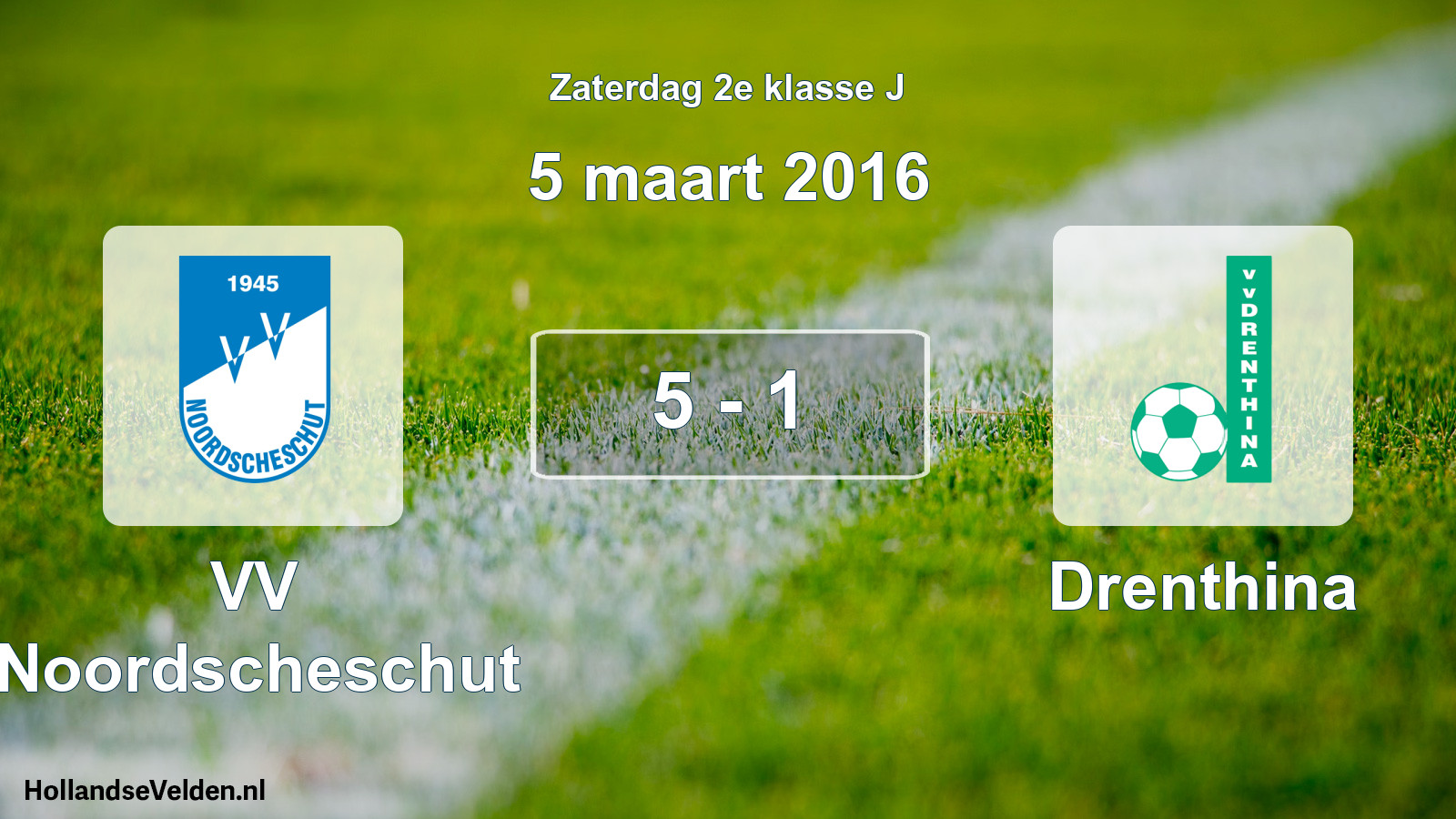 Total number of matches played: VV Noordscheschut - Drenthina 5 - 1 (5 March 2016)