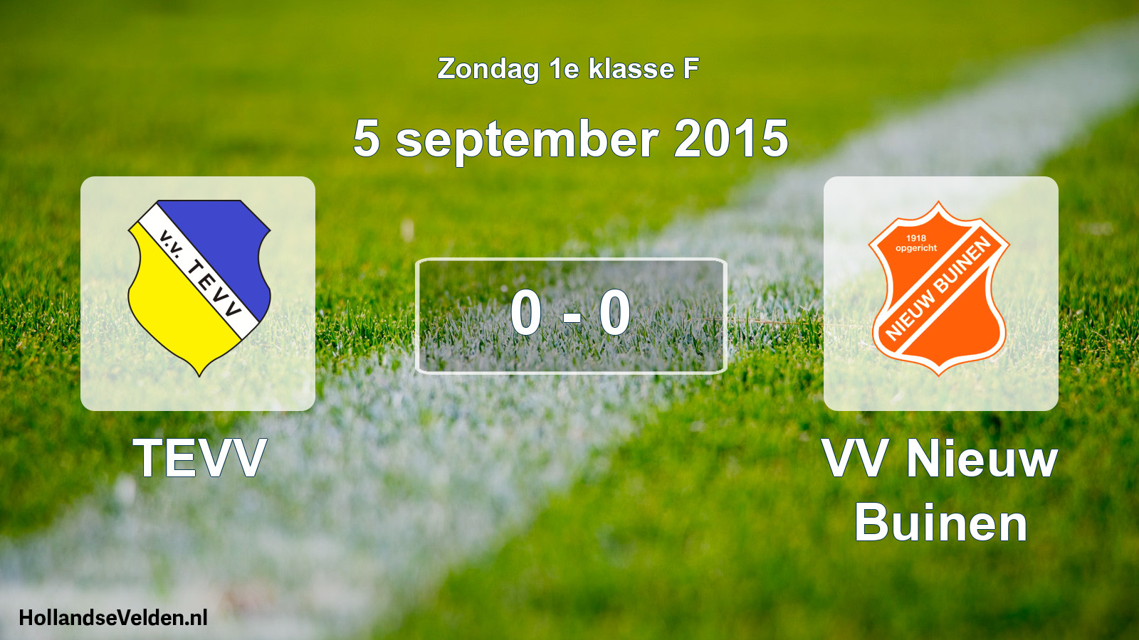 Total number of matches played: TEVV - VV Nieuw Buinen 0 - 0 (5 September 2015)