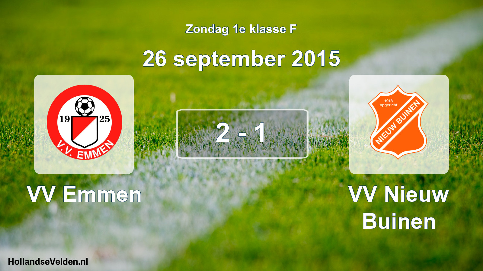 Total number of matches played: VV Emmen - VV Nieuw Buinen 2 - 1 (26 September 2015)
