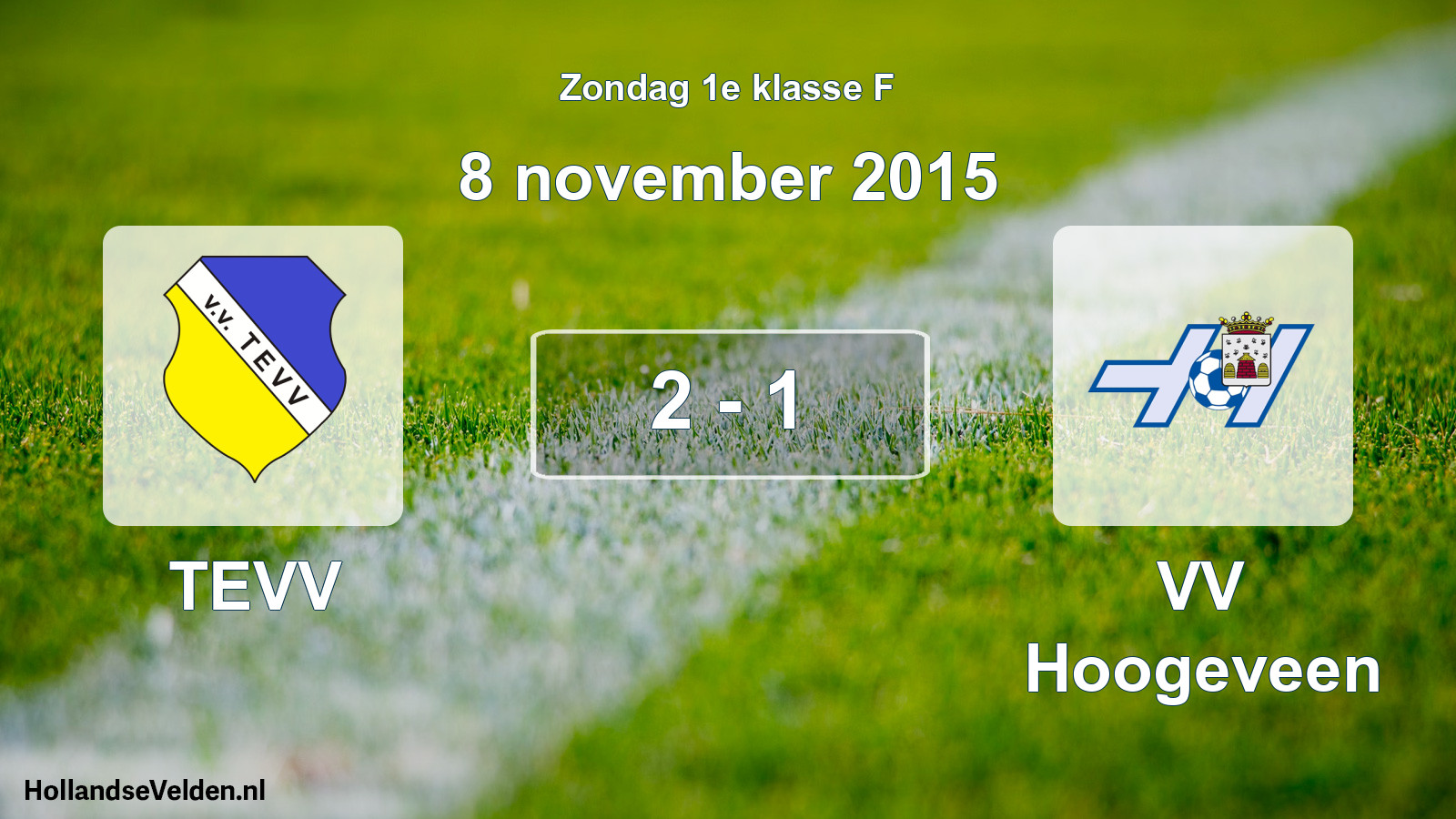 Total number of matches played: TEVV - VV Hoogeveen 2 - 1 (8 November 2015)