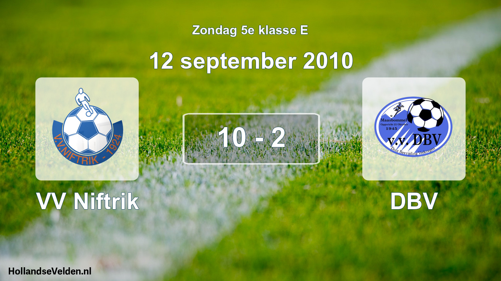 Total number of matches played: VV Niftrik - DBV 10 - 2 (12 September 2010)