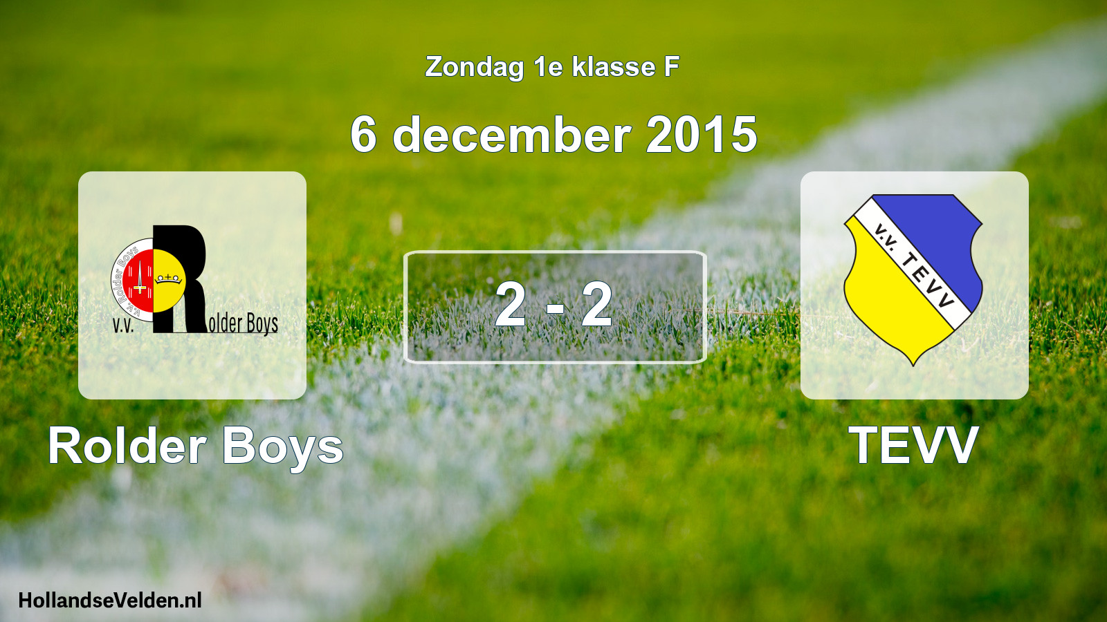Total number of matches played: Rolder Boys - TEVV 2 - 2 (6 December 2015)