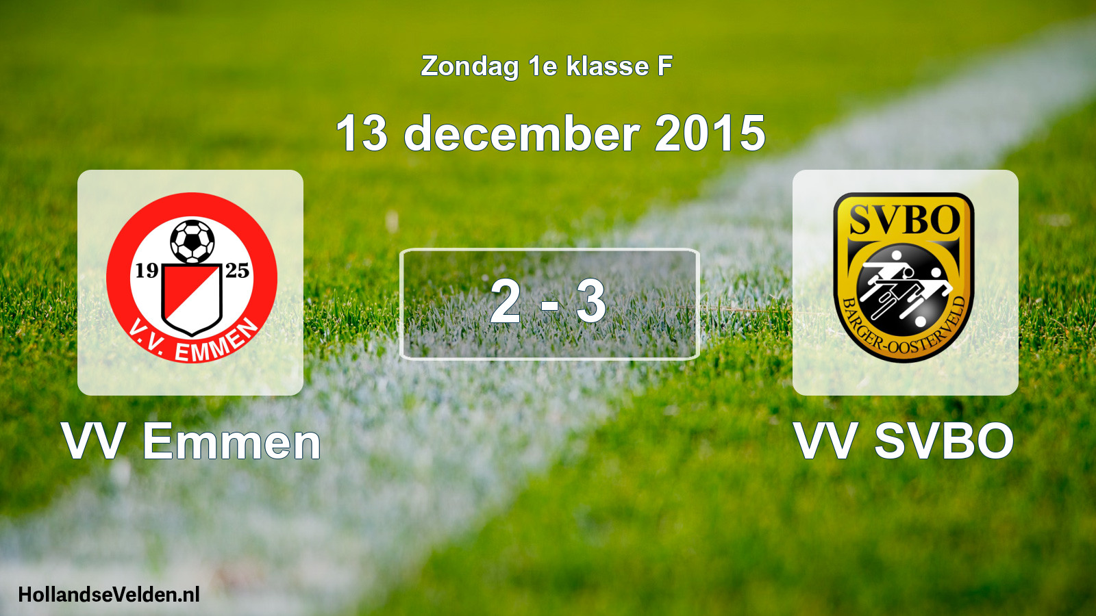 Total number of matches played: VV Emmen - VV SVBO 2 - 3 (13 December 2015)