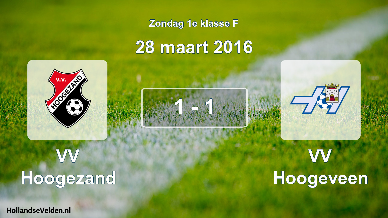 Total number of matches played: VV Hoogezand - VV Hoogeveen 1 - 1 (28 March 2016)