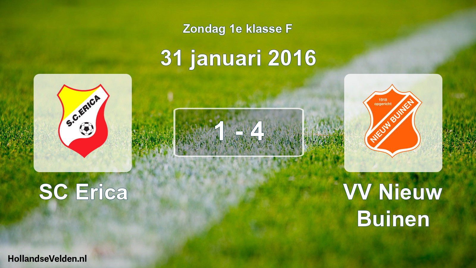 Total number of matches played: SC Erica - VV Nieuw Buinen 1 - 4 (31 January 2016)