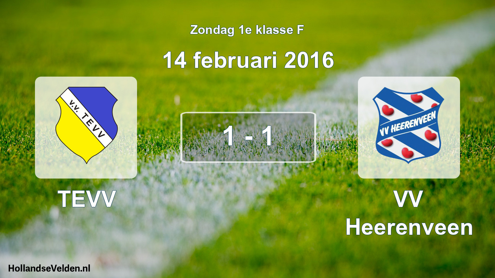 Total number of matches played: TEVV - VV Heerenveen 1 - 1 (14 February 2016)