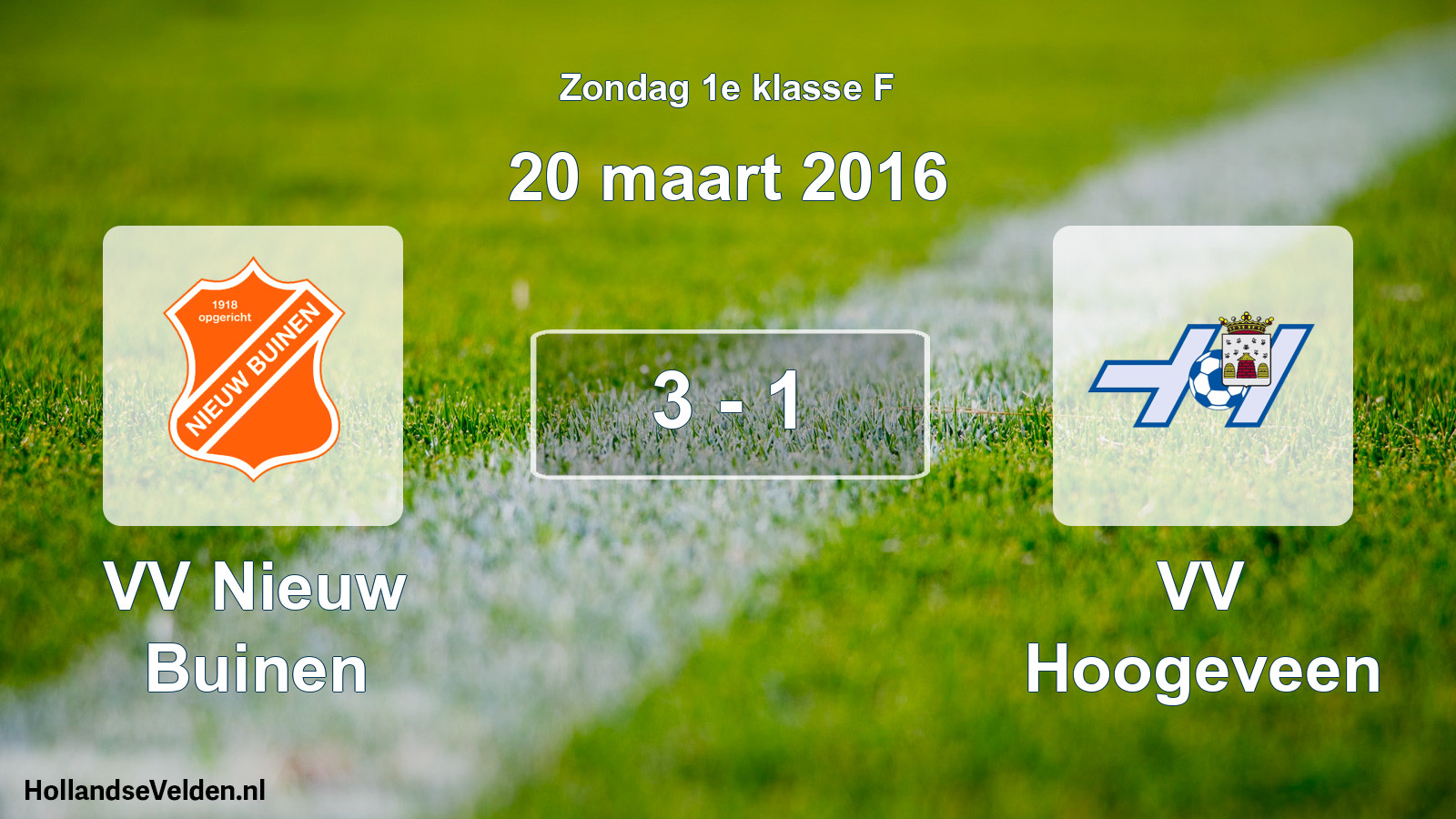 Total number of matches played: VV Nieuw Buinen - VV Hoogeveen 3 - 1 (20 March 2016)