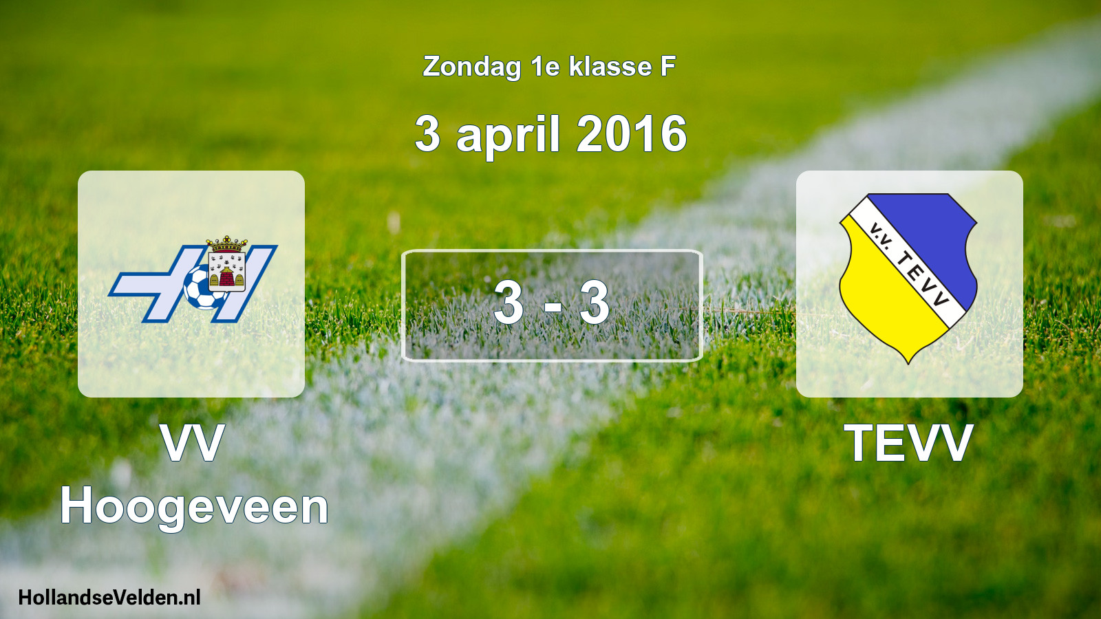 Total number of matches played: VV Hoogeveen - TEVV 3 - 3 (3 April 2016)