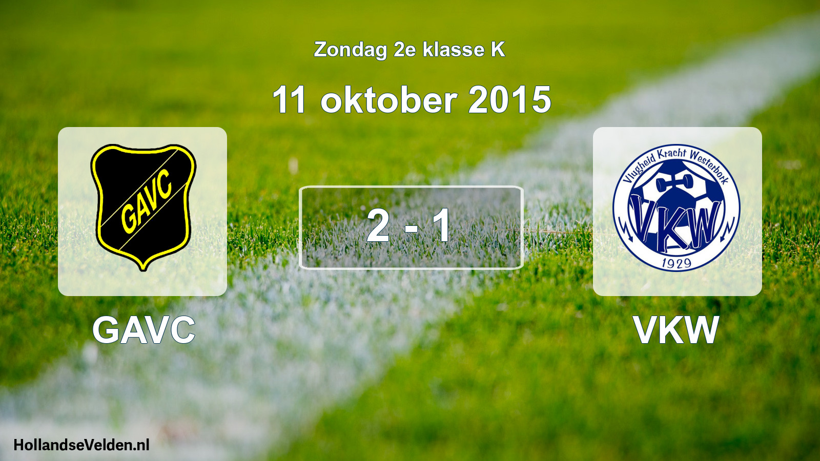 Total number of matches played: GAVC - VKW 2 - 1 (11 October 2015)