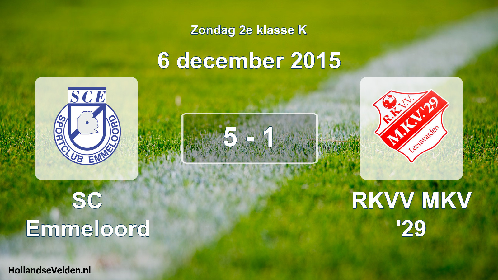 Total number of matches played: SC Emmeloord - RKVV MKV '29 5 - 1 (6 December 2015)