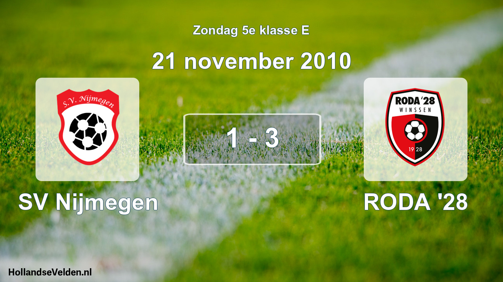 Total number of matches played: SV Nijmegen - RODA '28 1 - 3 (21 November 2010)