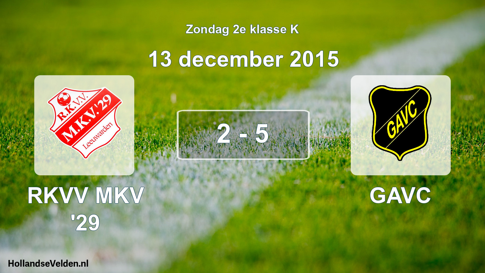 Total number of matches played: RKVV MKV '29 - GAVC 2 - 5 (13 December 2015)