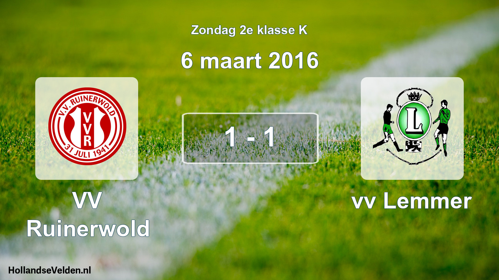 Total number of matches played: VV Ruinerwold - vv Lemmer 1 - 1 (6 March 2016)