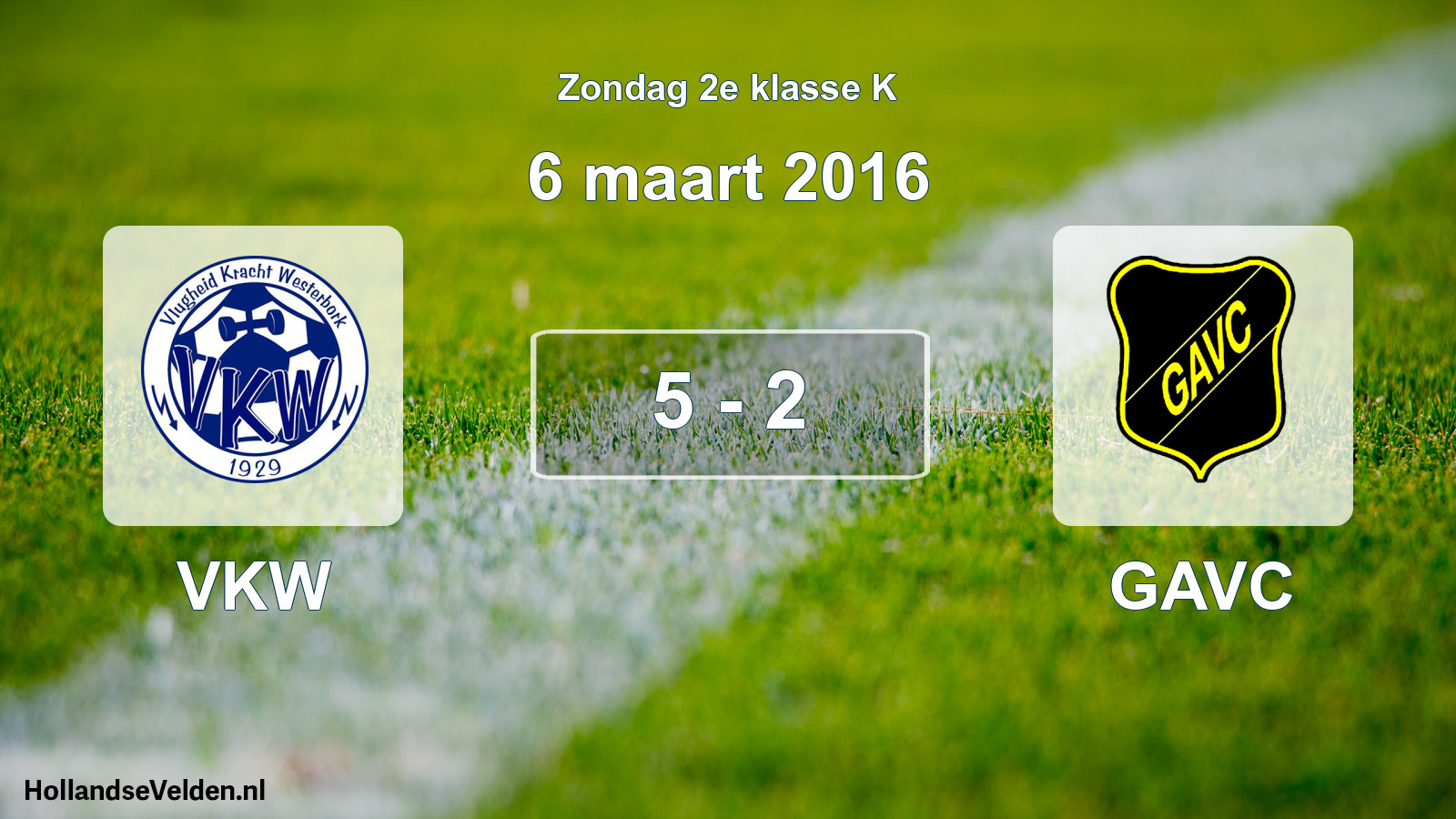 Total number of matches played: VKW - GAVC 5 - 2 (6 March 2016)